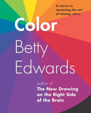 Color - A Course in Mastering the Art of Mixing Colors