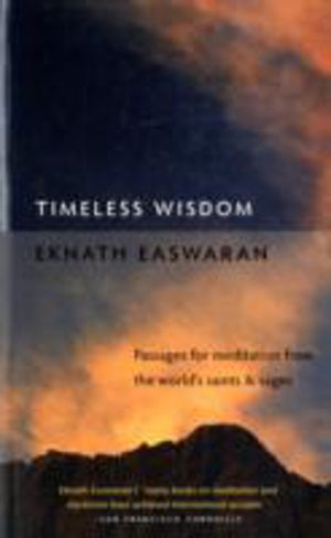 Timeless Wisdom - Passages for Meditation from the World's Saints and Sages