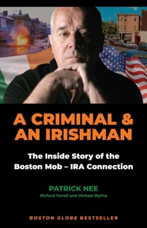 Criminal and an Irishman - The Inside Story of the Boston Mob - IRA Connect