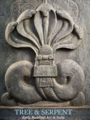 Tree & Serpent - Early Buddhist Art in India