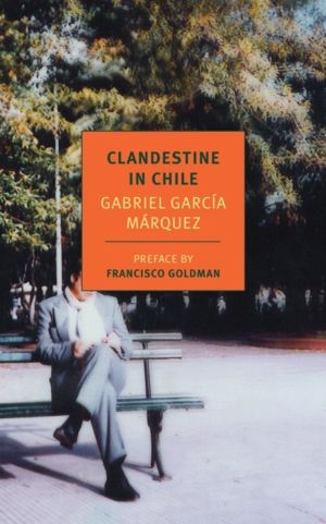 Clandestine in Chile - The Adventures of Miguel Littin