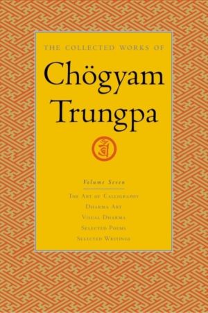 Collected Works of Choegyam Trungpa, Volume 7 - The Art of Calligraphy (exc
