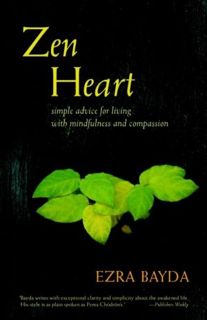 Zen Heart - Simple Advice for Living with Mindfulness and Compassion