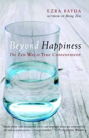 Beyond Happiness - The Zen Way to True Contentment