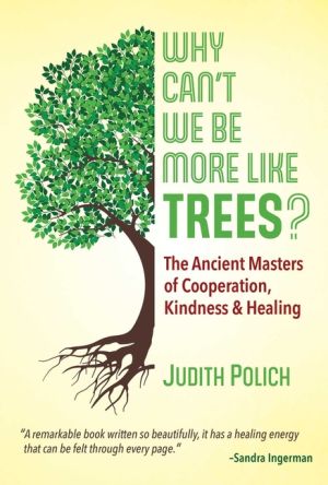 Why Can'T We Be More Like Trees?