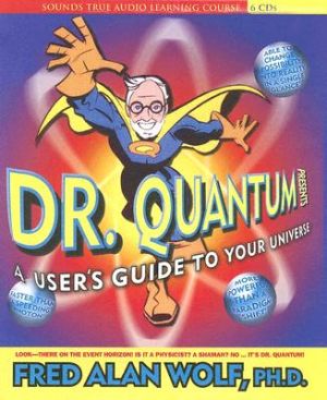 Dr. Quantum Presents: A User's Guide to the Universe