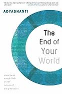 End of your world - uncensored straight talk on the nature of enlightenment