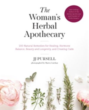 Woman's Herbal Apothecary - 200 Natural Remedies for Healing, Hormone Balan
