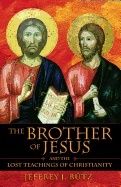 Brother Of Jesus And The Lost Teachings Of Christianity