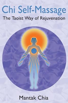 Chi self-massage - the taoist way of rejuvenation