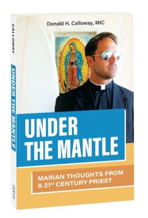 Under the Mantle - Marian Thoughts from a 21st Century