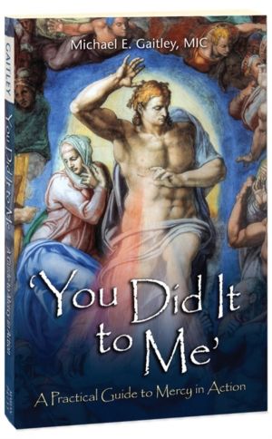 You Did It to Me - A Practical Guide to Mercy in Action