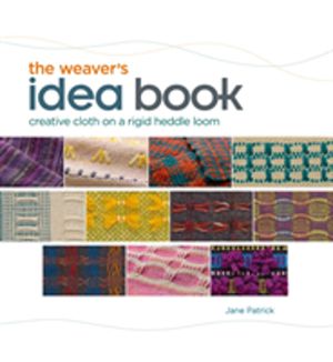 Weaver's Idea Book - Creative Cloth on a Rigid-Heddle Loom