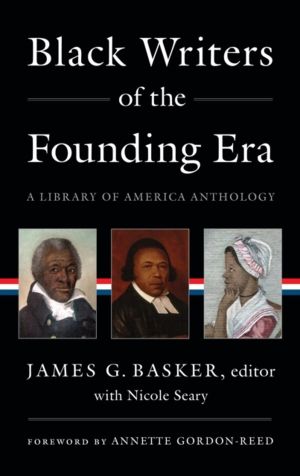 Black Writers of the Founding Era (LOA #366) - A Library of America Antholo