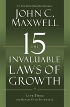 15 Invaluable Laws of Growth - Live Them and Reach Your Potential
