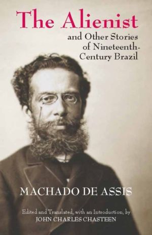 Alienist and Other Stories of Nineteenth-Century Brazil