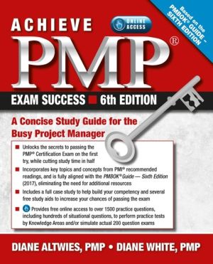 Achieve PMP Exam Success - A Concise Study Guide for the Busy Project Manag