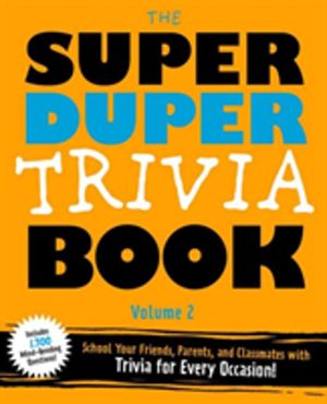 Super Duper Trivia Book (Volume 2) - School Your Friends, Parents, and Clas