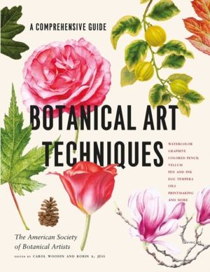 Botanical Art Techniques - A Comprehensive Guide to Watercolor, Graphite, C
