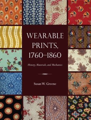 Wearable Prints, 1760-1860 - History, Materials, and Mechanics