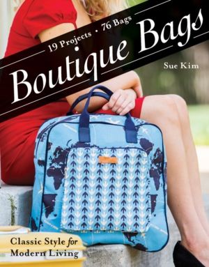Boutique Bags - Classic Style for Modern Living ÔÇó 19 Projects, 76 Bags