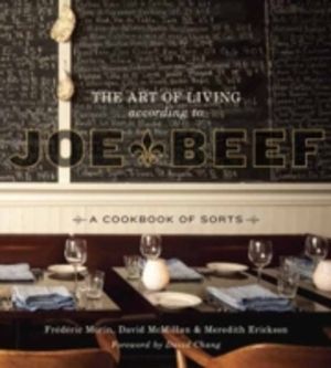 Art of Living According to Joe Beef - A Cookbook of Sorts