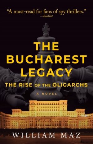 Bucharest Legacy - The Rise of the Oligarchs