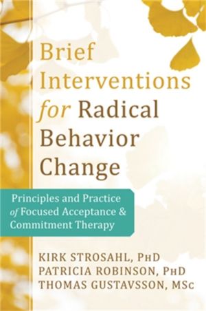 Brief Interventions for Radical Behavior Change - Principles and Practice f