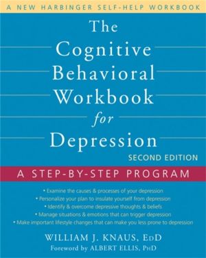 Cognitive Behavioral Workbook for Depression, Second Edition - A Step-by-St
