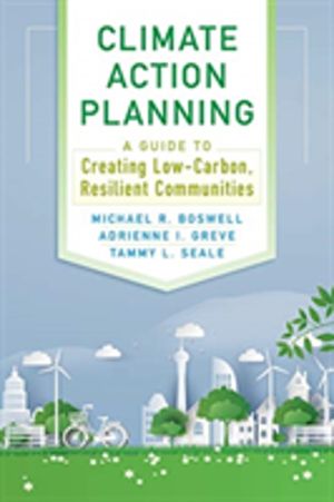 Climate Action Planning - A Guide to Creating Low-Carbon, Resilient Communi