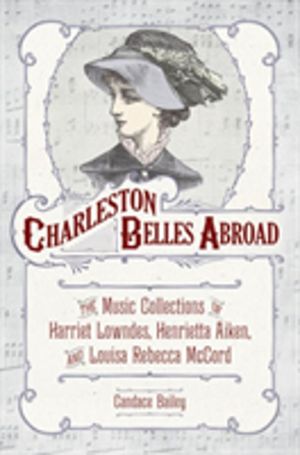 Charleston Belles Abroad - The Music Collections of Harriet Lowndes, Henrie