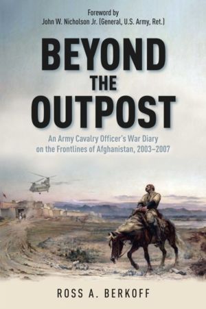 Beyond the Outpost - An Army Cavalry OfficerÔÇÖs War Diary on the Frontline