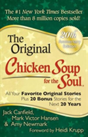 Chicken Soup for the Soul 20th Anniversary Edition - All Your Favorite Orig