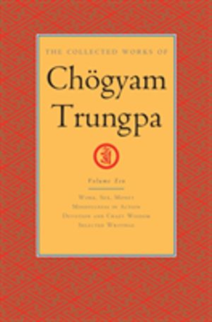 Collected Works of Chogyam Trungpa, Volume 10 - Work, Sex, Money - Mindfuln