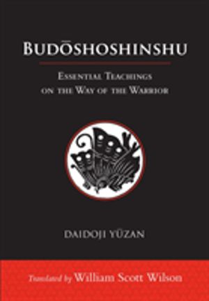 Budoshoshinshu - Essential Teachings on the Way of the Warrior