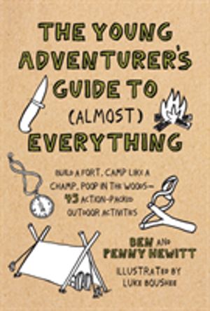 Young Adventurer's Guide to (Almost) Everything - Build a Fort, Camp Like a