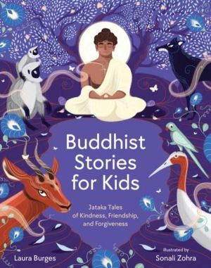Buddhist Stories for Kids - Jataka Tales of Kindness, Friendship, and Forgi