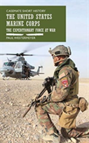 United States Marine Corps - The Expeditionary Force at War