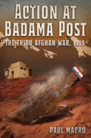 Action at Badama Post - The Third Afghan War, 1919