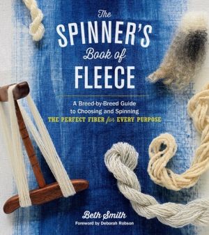 Spinner's Book of Fleece - A Breed-by-Breed Guide to Choosing and Spinning