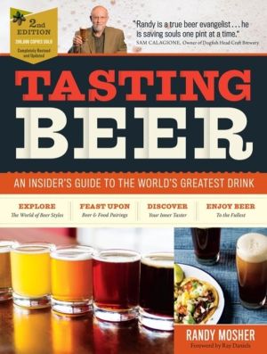 Tasting Beer, 2nd Edition - An Insider's Guide to the World's Greatest Drin