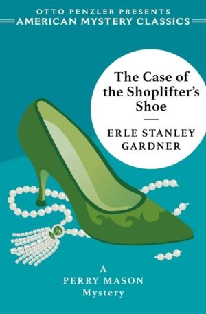 Case of the Shoplifter's Shoe - A Perry Mason Mystery
