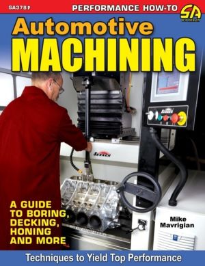 Automotive Machining - A Guide to Boring, Decking, Honing & More