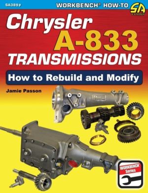 Chrysler A-833 Transmissions - How to Rebuild and Modify
