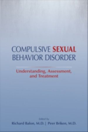 Compulsive Sexual Behavior Disorder - Understanding, Assessment, and Treatm