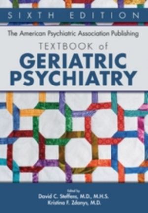 American Psychiatric Association Publishing Textbook of Geriatric Psychiatr