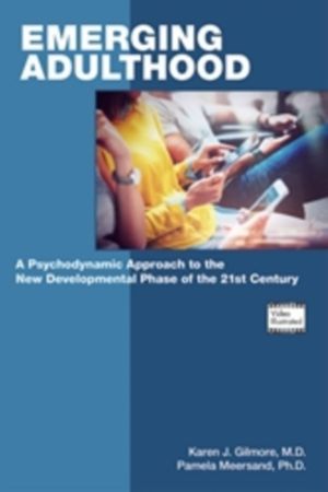 Emerging Adulthood - A Psychodynamic Approach to the New Developmental Phas