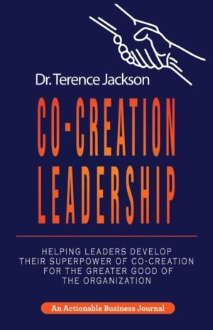 Co-Creation Leadership - Helping Leaders Develop Their Superpower of Co-Cre