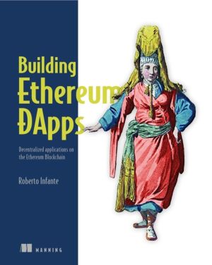 Building Ethereum Dapps - Decentralized Applications on the Ethereum Blockc
