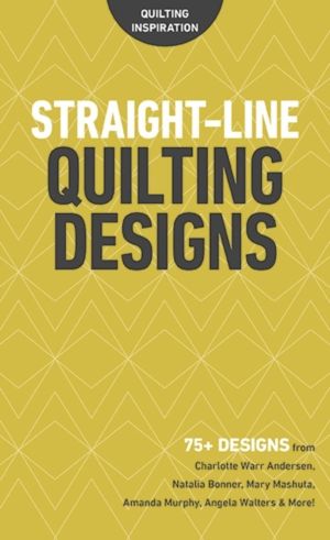 Straight-Line Quilting Designs - 75+ Designs from Charlotte Warr Andersen,